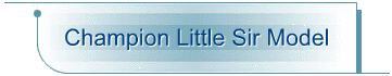 Champion Little Sir Model